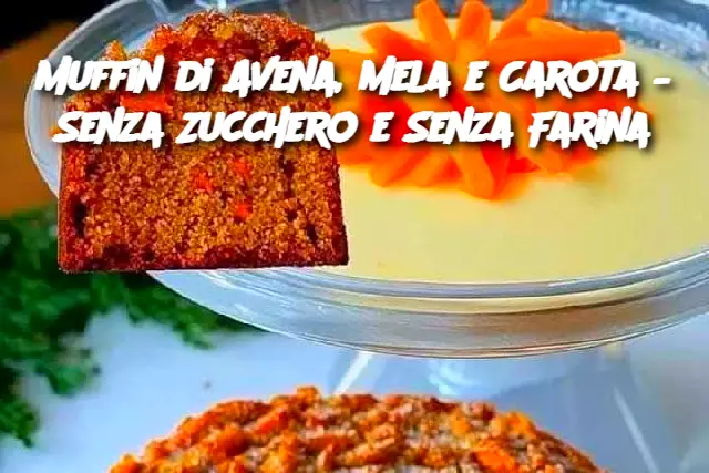 Muffin di Avena, Mela e Carota – Senza Zucchero e Senza Farina