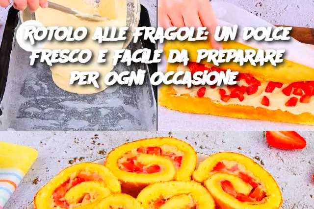 Rotolo alle Fragole: Un Dolce Fresco e Facile da Preparare per Ogni Occasione 