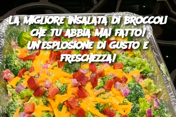 La migliore insalata di broccoli che tu abbia mai fatto! Un'esplosione di gusto e freschezza!