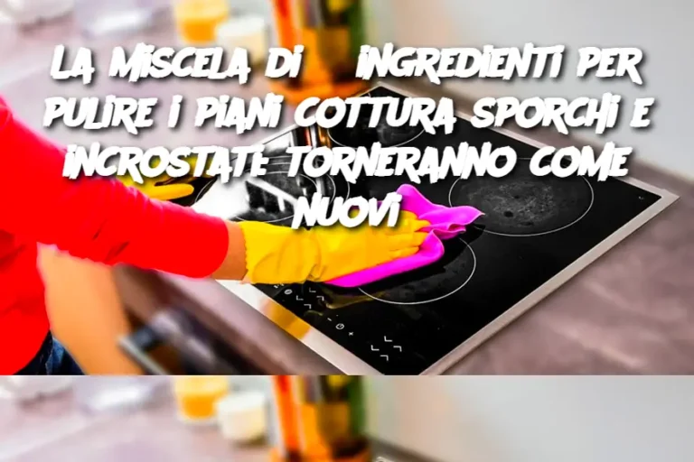 La miscela di 3 ingredienti per pulire i piani cottura sporchi e incrostati: torneranno come nuovi