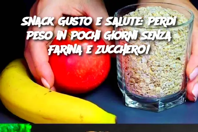 Snack Gusto e Salute: Perdi Peso in Pochi Giorni Senza Farina e Zucchero!