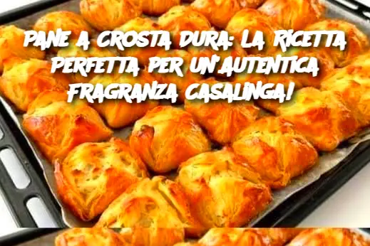 Pane a Crosta Dura: La Ricetta Perfetta per un’Autentica Fragranza Casalinga! 