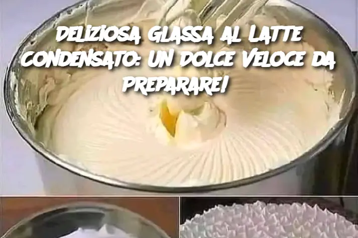 Deliziosa Glassa al Latte Condensato: Un Dolce Veloce da Preparare! 