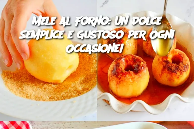 Mele al Forno: Un Dolce Semplice e Gustoso per Ogni Occasione! 