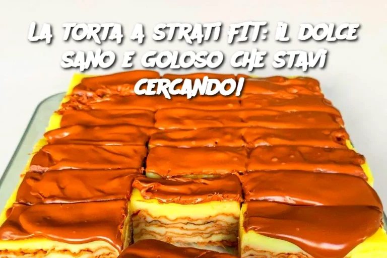 La torta a strati FIT: il dolce sano e goloso che stavi cercando! 