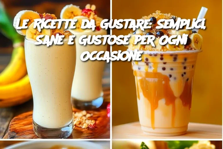 Le Ricette da Gustare: Semplici, Sane e Gustose per Ogni Occasione