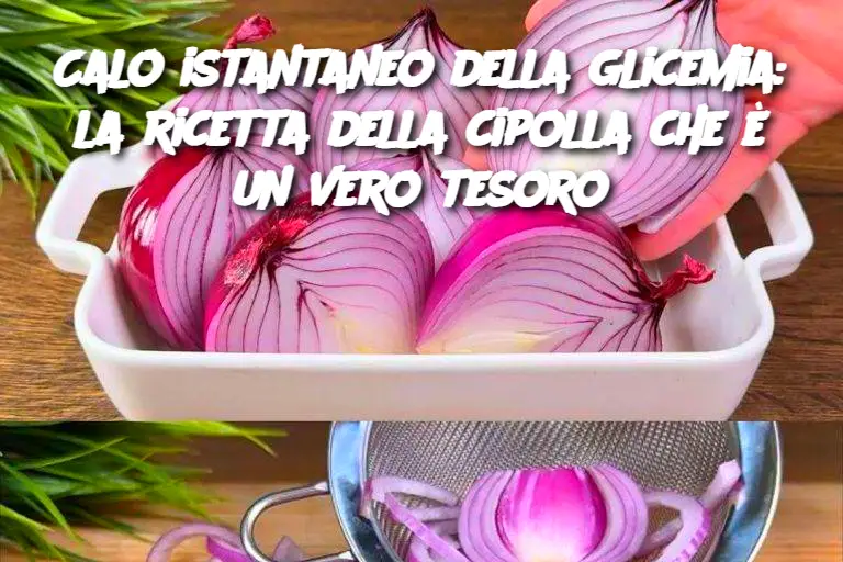 Calo istantaneo della glicemia: la ricetta della cipolla che è un vero tesoro