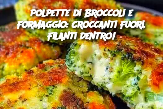 Polpette di Broccoli e Formaggio: Croccanti Fuori, Filanti Dentro!