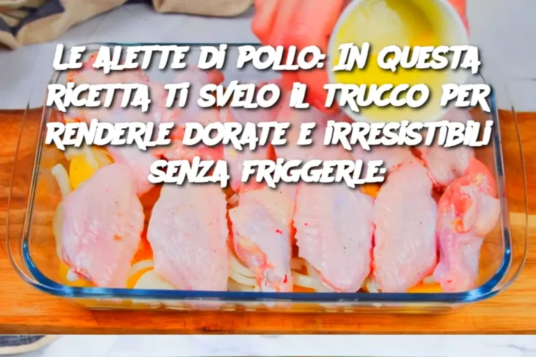 Le alette di pollo: In questa ricetta ti svelo il trucco per renderle dorate e irresistibili senza friggerle: