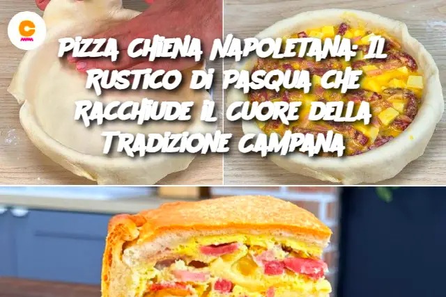 Pizza Chiena Napoletana: Il Rustico di Pasqua che Racchiude il Cuore della Tradizione Campana