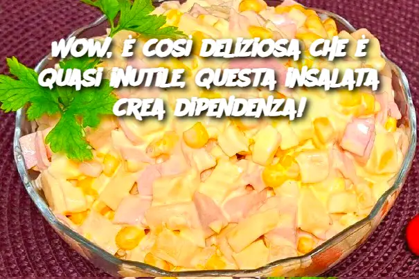 Wow, è così deliziosa che è quasi inutile, questa insalata crea dipendenza!