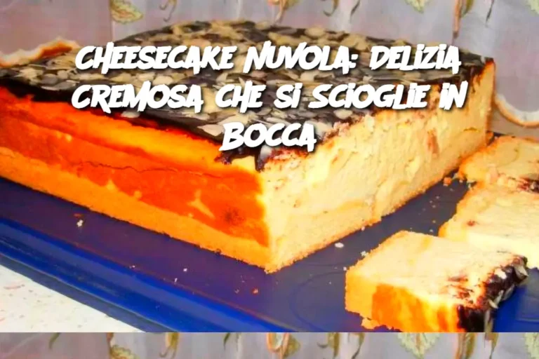 Cheesecake Nuvola: Delizia Cremosa che si Scioglie in Bocca