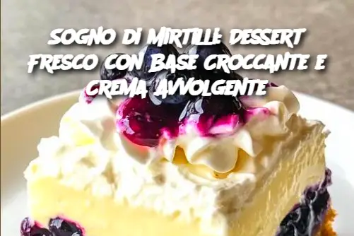 Sogno di Mirtilli: Dessert Fresco con Base Croccante e Crema Avvolgente