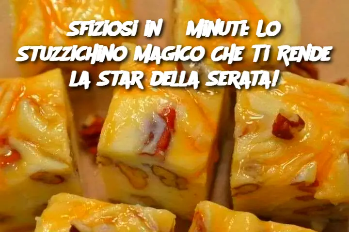 Sfiziosi in 5 Minuti: Lo Stuzzichino Magico Che Ti Rende la Star della Serata!