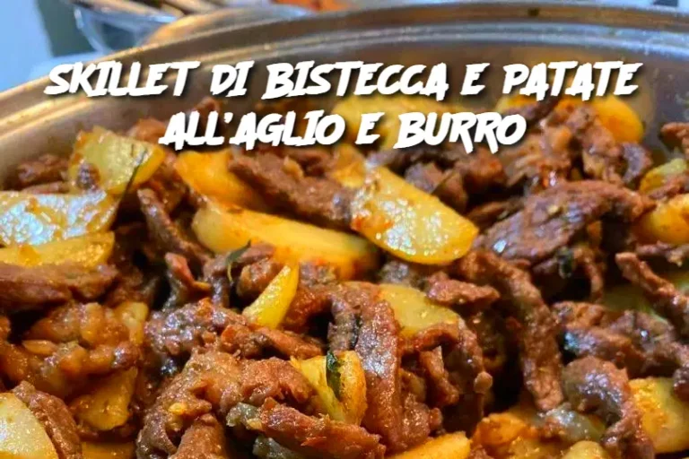 SKILLET DI BISTECCA E PATATE ALL’AGLIO E BURRO