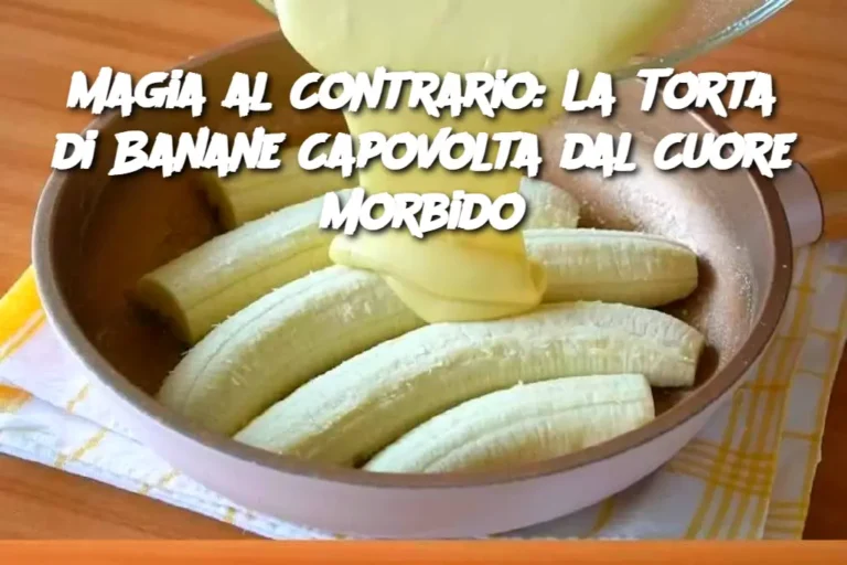 Magia al Contrario: La Torta di Banane Capovolta dal Cuore Morbido