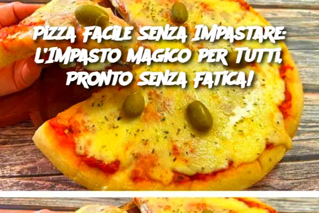 Pizza Facile Senza Impastare: L’Impasto Magico per Tutti, Pronto Senza Fatica!