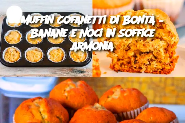 Muffin Cofanetti di Bontà – Banane e Noci in Soffice Armonia