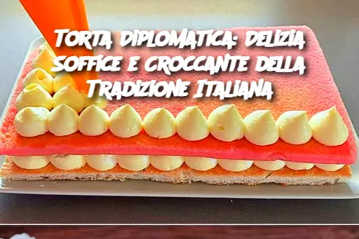 Torta Diplomatica: Delizia Soffice e Croccante della Tradizione Italiana