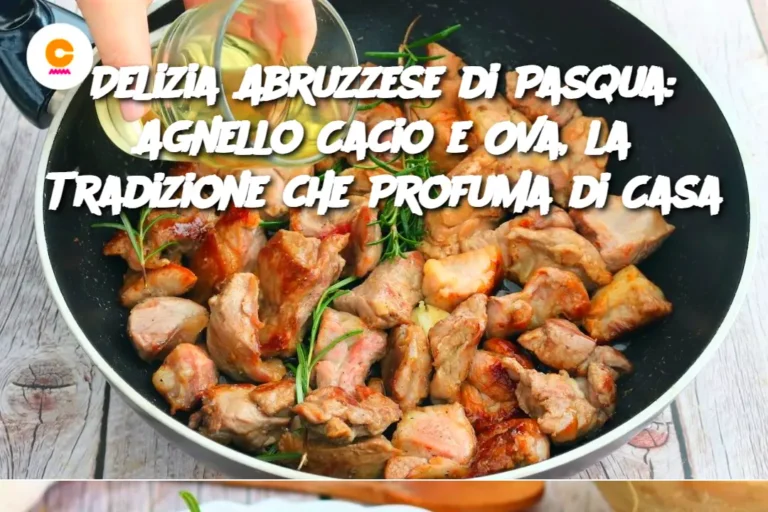 Delizia Abruzzese di Pasqua: Agnello Cacio e Ova, la Tradizione che Profuma di Casa