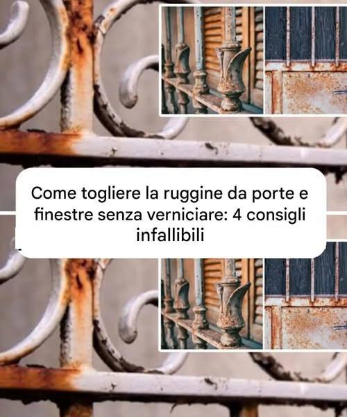 Ruggine Addio: 4 Metodi Naturali per Salvare Porte e Finestre Senza Vernice"