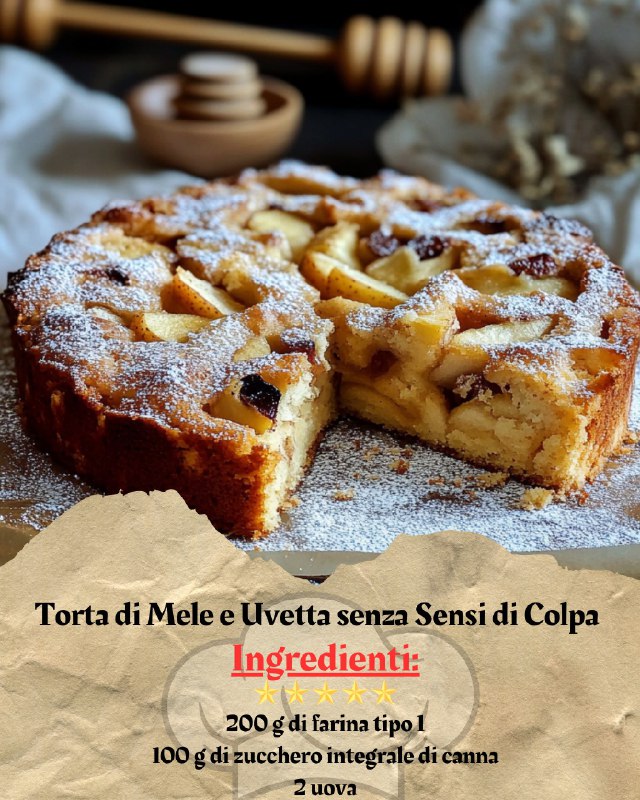 Torta di Mele e Uvetta Senza Sensi di Colpa – Il Dolce Leggero che Scalda il Cuore 