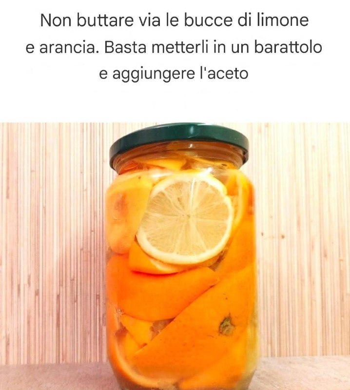 Non buttare via le bucce di limone e arancia. Mettile semplicemente in un barattolo e aggiungi l'aceto.