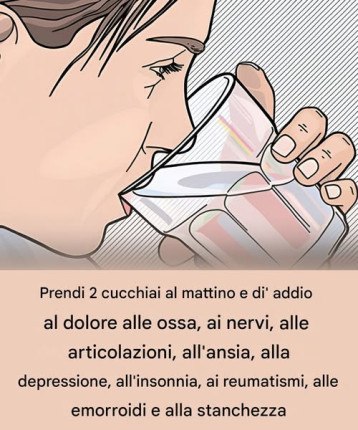 Due cucchiai al mattino e mi ringrazierai per sempre