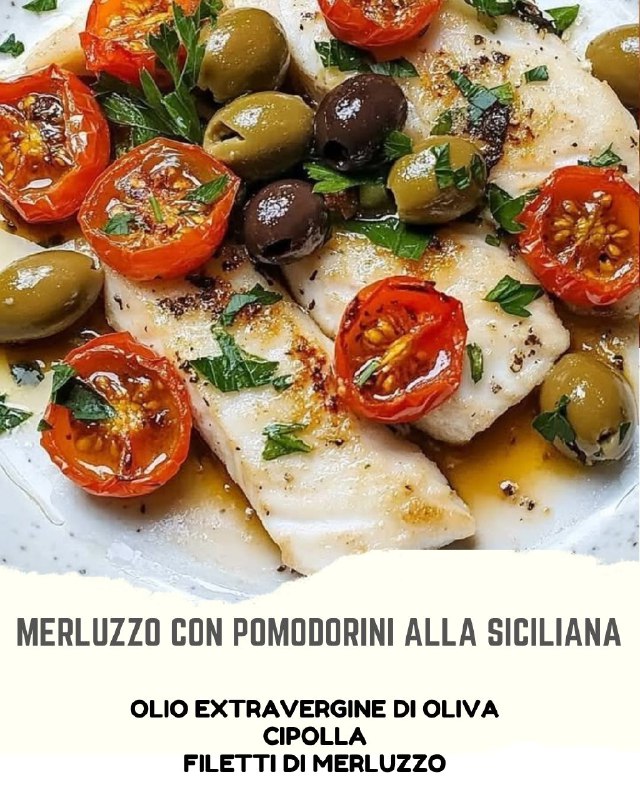 Merluzzo alla Siciliana con Pomodorini, Olive e Capperi: Un Tuffo nei Sapori del Sud 