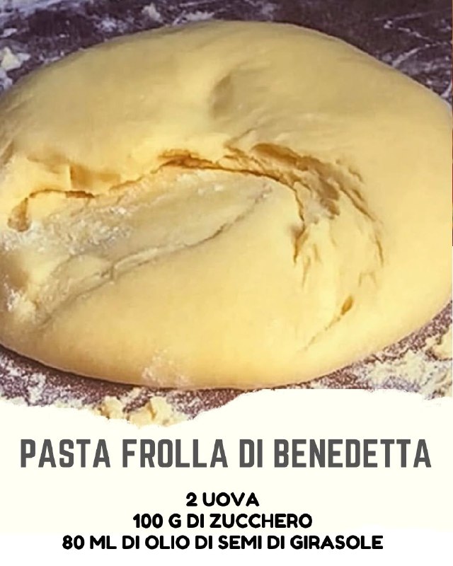 La Pasta Frolla di Benedetta: La Base Perfetta per Dolci Facili e Golosi