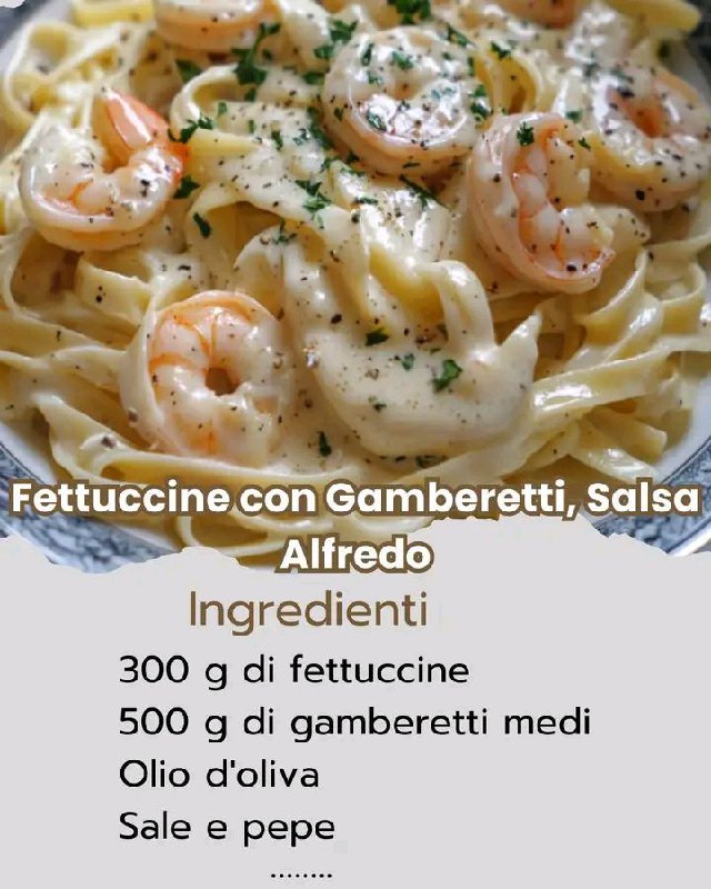Fettuccine Alfredo ai Gamberetti: Eleganza Cremosa in Tavola”