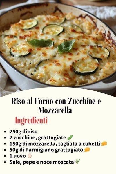 Delizia Cremosa al Forno: Riso con Zucchine e Mozzarella che Scalda il Cuore!" 