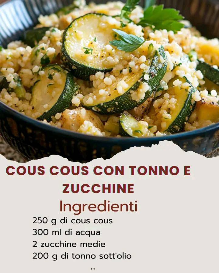 Cous Cous Fresco al Tonno e Zucchine: Un'Esplosione di Sapore in Pochi Minuti”