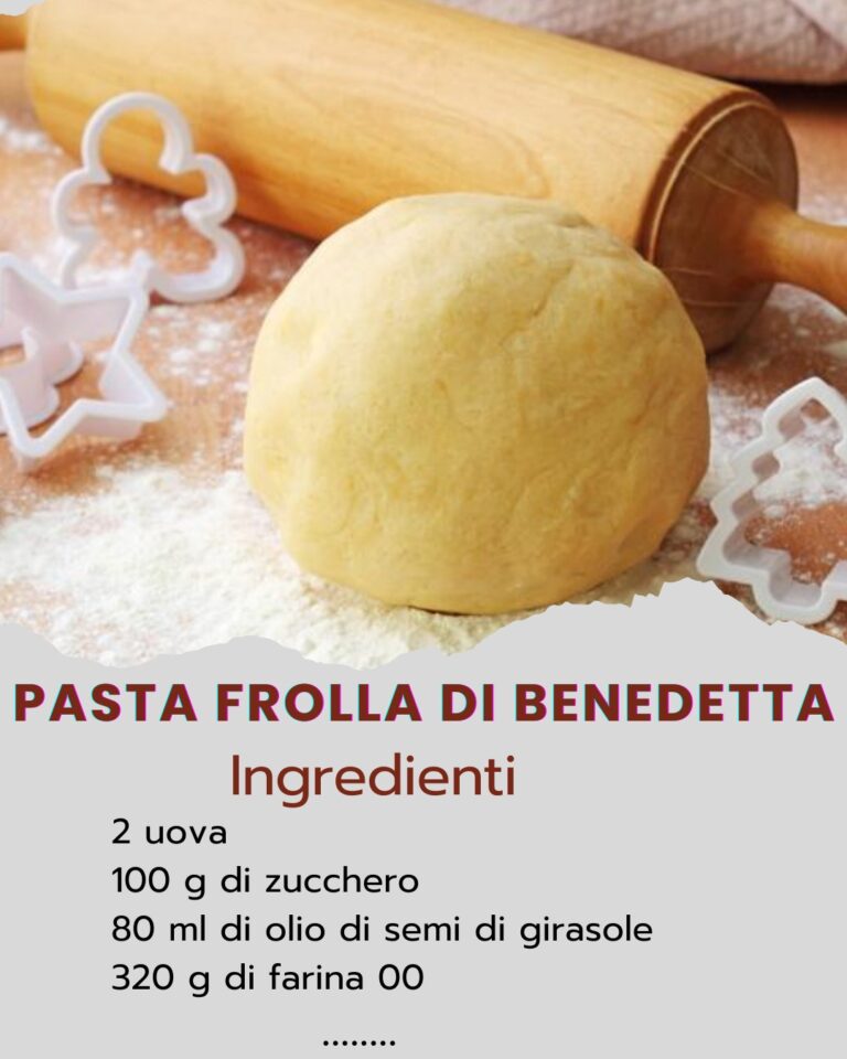 Delizie in Frolla: La Pasta Frolla all’Olio di Benedetta per Dolci Leggeri e Profumati 