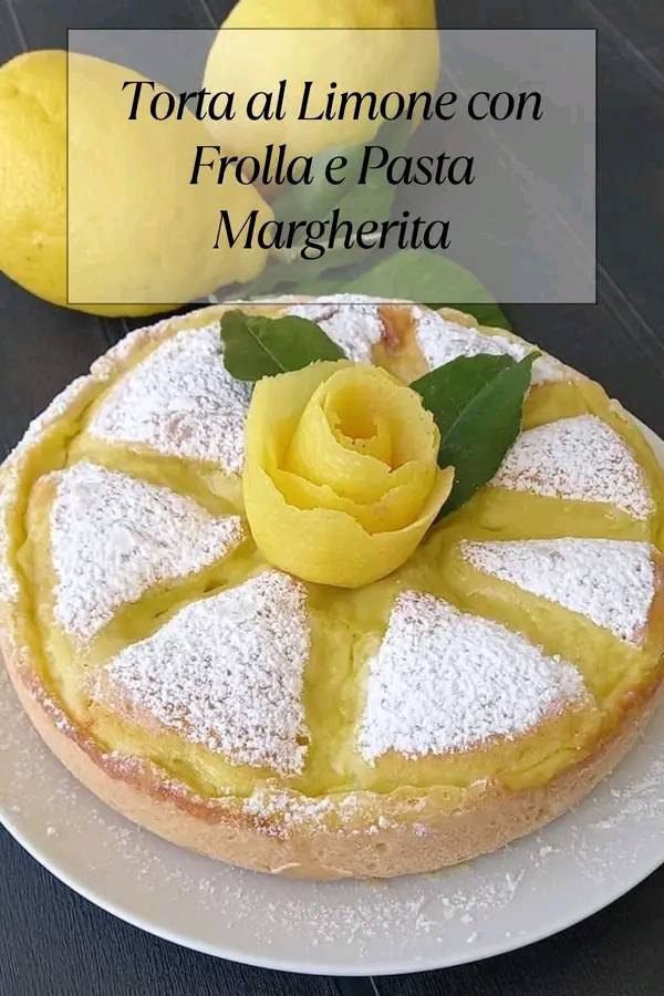 Torta al Limone con Frolla e Pasta Margherita: un dolce fresco che profuma d’estate”