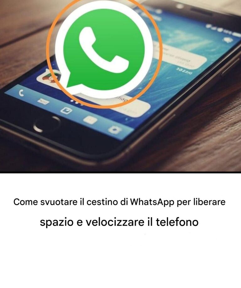 Come svuotare il cestino di WhatsApp per liberare spazio e velocizzare il telefono