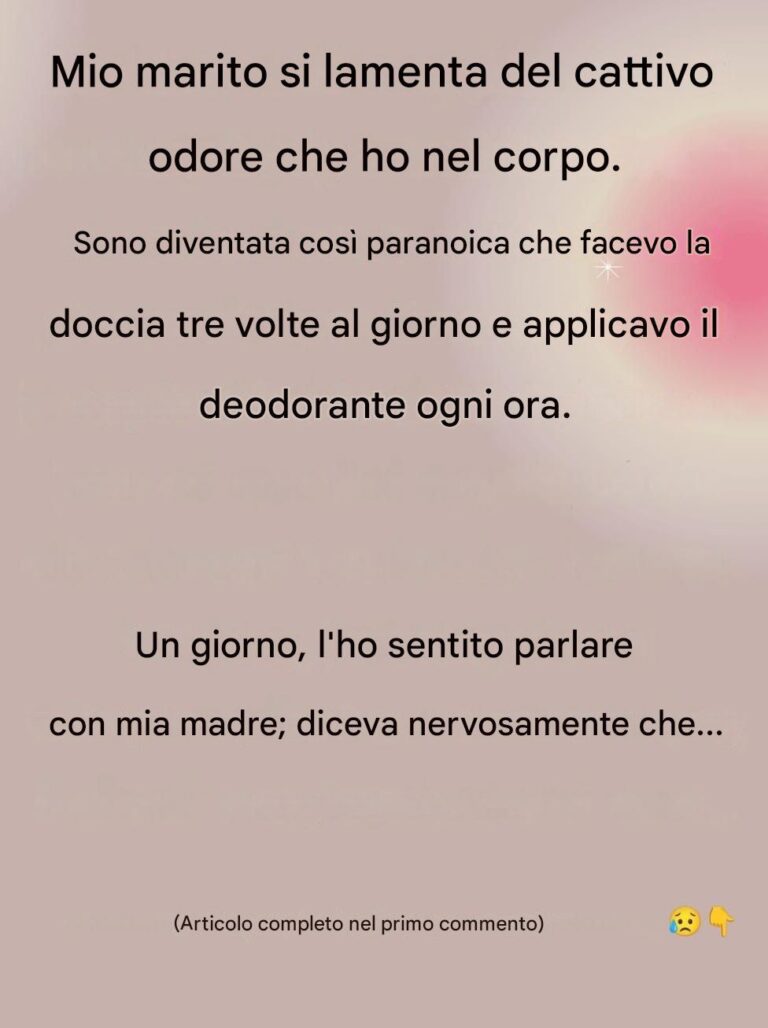 Mio marito diceva che il mio corpo emanava un cattivo odore, ma la vera ragione mi ha scioccato.
