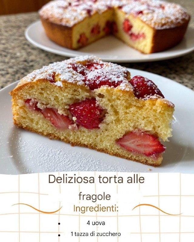 Deliziosa Torta alle Fragole – Ricetta Passo Passo